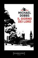 Ebook Il giorno dei Lord di Michael Dobbs edito da Fazi Editore