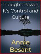 Ebook Thought Power, It’s Control and Culture di Annie Besant edito da Andura Publishing