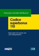 Ebook Codice superbonus 110 di Francesco Saverio Del Buono edito da Primiceri Editore Srls