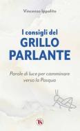 Ebook I consigli del Grillo Parlante di Vincenzo Ippolito edito da TS Edizioni