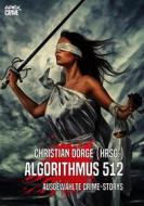Ebook ALGORITHMUS 512 di Christian Dörge, John H. Dirck, Mary Kittredge, Earle N. Lord edito da BookRix