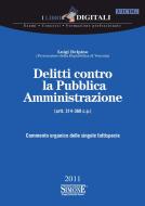 Ebook Delitti contro la Pubblica Amministrazione - (artt. 314-360 c.p.) di Luigi Delpino edito da Edizioni Simone