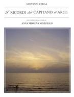 Ebook I ricordi del Capitano d'Arce. Con Introduzione e Note di Anna Morena Mozzillo di Giovanni Verga edito da Youcanprint