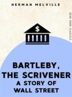 Ebook Bartleby, the Scrivener di Herman Melville edito da Dead Dodo Publishing Limited