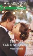 Ebook Scintille con il milionario di Alison Roberts edito da HarperCollins Italia