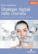 Ebook Strategie digitali nella cosmesi di Enrico Giubertoni edito da Tecniche Nuove