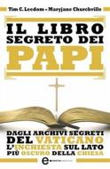 Ebook Il libro segreto dei papi di Maryjane Churchville, Tim C. Leedom edito da Newton Compton Editori