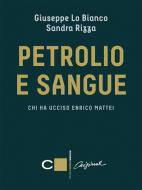 Ebook Petrolio e sangue di Giuseppe Lo Bianco, Sandra Rizza edito da Chiarelettere