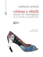 Ebook Vittime e Ribelli di Umberto Ursetta edito da Luigi Pellegrini Editore