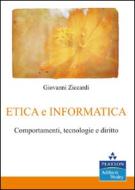 Ebook Etica e informatica. Comportamenti, tecnologie e diritto di Giovanni Ziccardi edito da Pearson