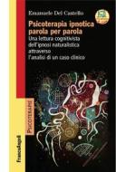 Ebook Psicoterapia ipnotica parola per parola di Emanuele Del Castello edito da Franco Angeli Edizioni