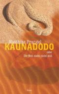 Ebook Kaunadodo oder Die Welt steht nicht still di Matthias Prangel edito da Books on Demand