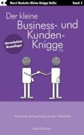 Ebook Der kleine Business- und Kunden-Knigge 2100 di Horst Hanisch edito da Books on Demand