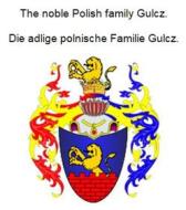 Ebook The noble Polish family Gulcz. Die adlige polnische Familie Gulcz. di Werner Zurek edito da Books on Demand