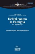 Ebook Delitti contro la Famiglia - (artt. 556-574bis c.p.) di Luigi Delpino edito da Edizioni Simone