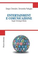Ebook Entertainment e comunicazione. Target Strategie Media di Sergio Cherubini, Simonetta Pattuglia edito da Franco Angeli Edizioni