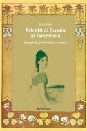 Ebook Ritratti di Russia al femminile di Erica Klein edito da Edizioni Pendragon