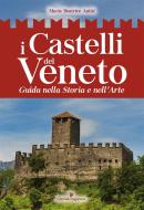 Ebook I Castelli del Veneto di Maria Beatrice Autizi edito da Editoriale Programma