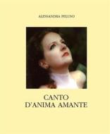 Ebook Canto d’anima amante di Alessandra Peluso edito da Youcanprint