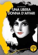 Ebook Una libera donna d&apos;affari di Luca Martinelli edito da Damster Edizioni