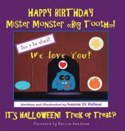 Ebook HAPPY BIRTHDAY Mister Monster "Big Tooth"! It's Halloween! Trick or Treat? di Laura Di Palma edito da Youcanprint Self-Publishing