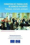 Ebook Formation des travailleurs de jeunesse en Europe di Marti Taru, Ewa Krzaklewska edito da Council of Europe