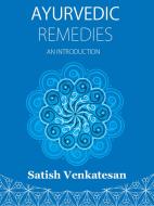 Ebook Ayurvedic remedies di Satish Venkatesan edito da Vyiha Publishing