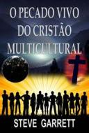 Ebook O Pecado Vivo Do Cristão Multicultural di Steve Garrett edito da RWG Publishing
