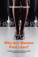 Ebook Why Are Women Paid Less? di Gordana Frga?i? edito da Babelcube Inc.