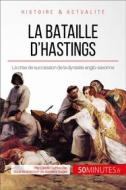 Ebook La bataille d&apos;Hastings di 50Minutes, Carole Schreuder edito da 50Minutes.fr
