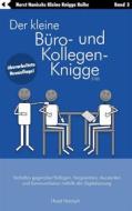 Ebook Der kleine Büro- und Kollegen-Knigge 2100 di Horst Hanisch edito da Books on Demand