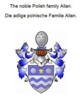 Ebook The noble Polish family Allan. Die adlige polnische Familie Allan. di Werner Zurek edito da Books on Demand