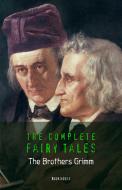 Ebook The Brothers Grimm: The Complete Fairy Tales di The Brothers Grimm edito da Book House Publishing