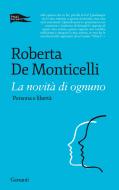 Ebook La novità di ognuno di Roberta De Monticelli edito da Garzanti
