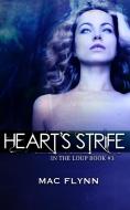Ebook Heart’s Strife: In the Loup, Book 3 di Mac Flynn edito da Crescent Moon Studios, Inc.
