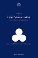 Ebook Psicologia palliativa di Ines Testoni edito da Bollati Boringhieri