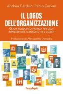 Ebook Il logos dell'organizzazione di Andrea Cardillo, Paolo Cervari edito da Franco Angeli Edizioni