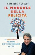 Ebook Il manuale della felicità di Morelli Raffaele edito da Mondadori