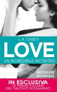 Ebook Love. Un incredibile incontro di L.A. Casey edito da Newton Compton Editori