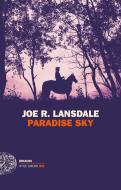 Ebook Paradise Sky di Lansdale Joe R. edito da Einaudi