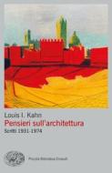 Ebook Pensieri sull'architettura di Kahn Louis I. edito da Einaudi