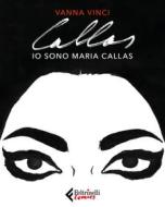 Ebook Io sono Maria Callas di Vanna Vinci edito da Feltrinelli Comics