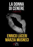 Ebook La donna di cenere di Marzia Musneci, Enrico Luceri edito da Damster Edizioni