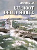Ebook L'U-Boot della morte di Edwyn Gray edito da MERIDIANO ZERO