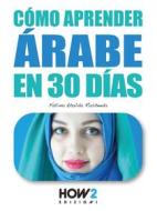 Ebook Cómo aprender árabe en 30 días di Fatima Khalida Rasheeda edito da HOW2 Edizioni