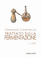 Ebook Trattato sulla fermentazione di Tommaso Campailla edito da Armillaria Edizioni