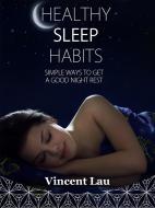 Ebook Healthy sleep habits di Vincent Lau edito da Vyiha Publishing