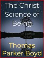 Ebook The Christ Science of Being di Thomas Parker Boyd edito da Andura Publishing
