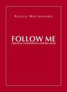 Ebook Follow Me - Original Composition for Big Band di Angelo Mastronardi edito da Youcanprint