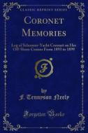 Ebook Coronet Memories di F. Tennyson Neely edito da Forgotten Books